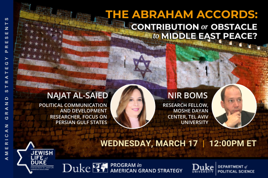 AGS Presents | The Abraham Accords: Contribution or Obstacle to Middle East Peace  March 17 at 12pm ET register at https://duke.zoom.us/meeting/register/tJctcuCtrD0uE9KOj1IfGl4bTiIkdTqkz4wi